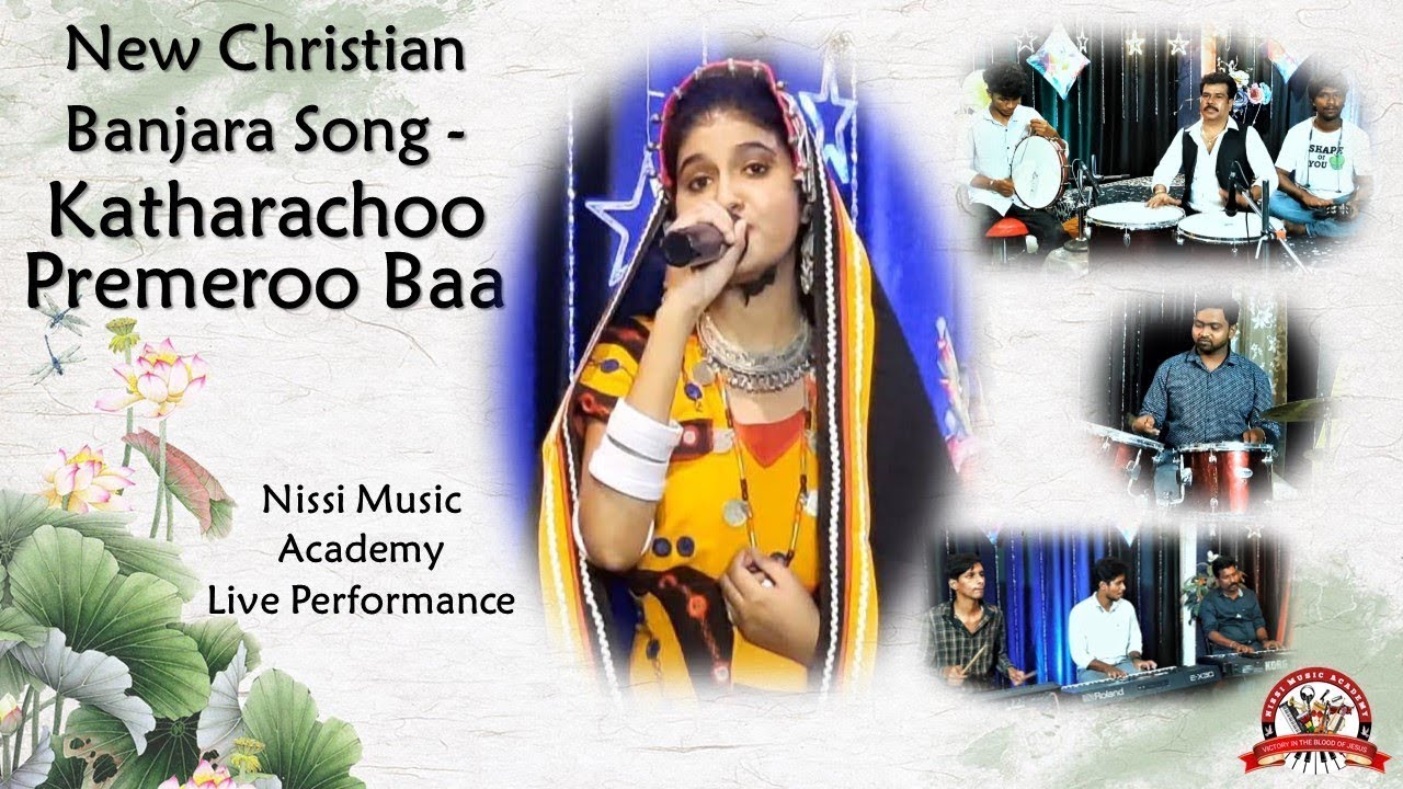 Katharachoo Premeroo Baa  New Christian Banjara Song  2021  Nissi Music Academy Live Performance