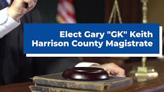 Gary "GK" Keith for Harrison County Magistrate