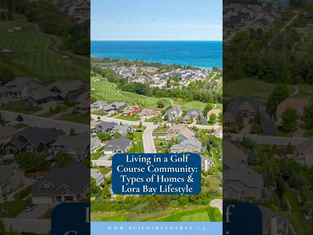 Living in a Golf Course Community: Types of Homes & Lora Bay Lifestyle