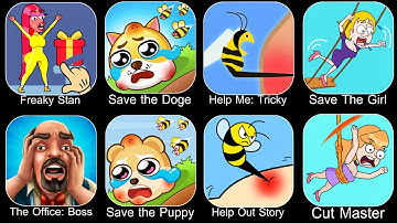 Freaky Stan,Save The Doge,Help Me Tricky Puzzle,Save The Girl,The Office Boss,Save The Puppy