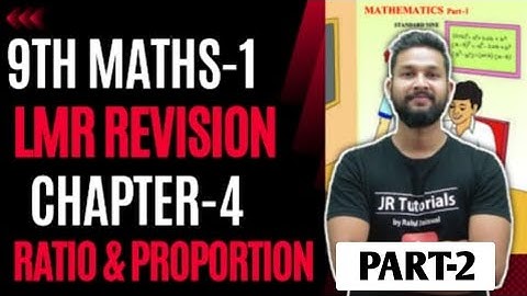 9th Maths 1 | LMR Revision | Chapter 4 | Ratio & Proportion | Part 2 | Maharashtra Board |