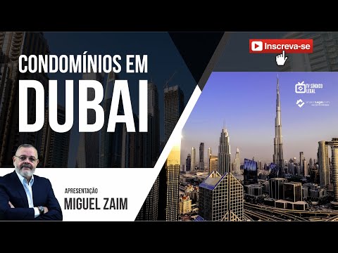 Condomínios em Dubai | Miguel Zaim