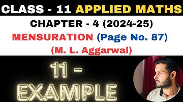 11 Example solution l Chapter 4 l MENSURATION l Class 11th Applied Maths l M L Aggarwal 2024-25