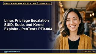 Linux Privilege Escalation SUID, Sudo, and Kernel Exploits - PenTest+ PT0-003