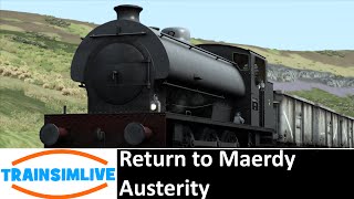 Let's Play Train Simulator 2016 - Return to Maerdy, Austerity