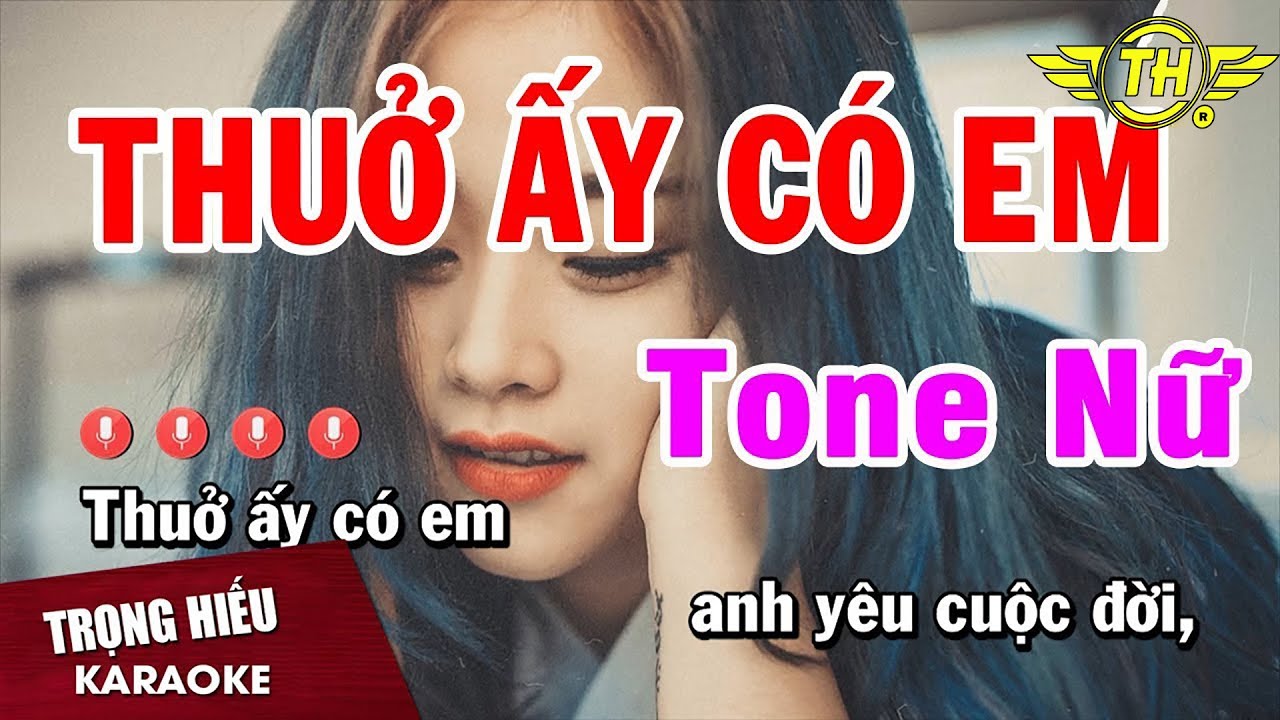 Karaoke Thuở Ấy Có Em Tone Nữ Nhạc Sống Âm Thanh Chuẩn | Trọng Hiếu