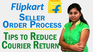 How to Process Orders on Flipkart Seller dashboard - Step By Step Guide with Tips on courier Return