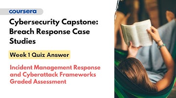 Cybersecurity Capstone: Breach Response Case Studies Week 1 Quiz Answer | Incident Management