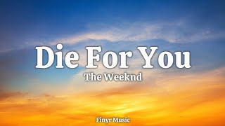 The Weeknd - Die For You