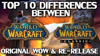 Top 10 Differences Between WoW Classic \& The Original Release