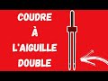 COMMENT COUDRE À L'AIGUILLE DOUBLE ? [TUTO COUTURE]