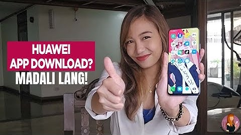 How to install apps on HUAWEI devices (including Google apps) - TAGALOG