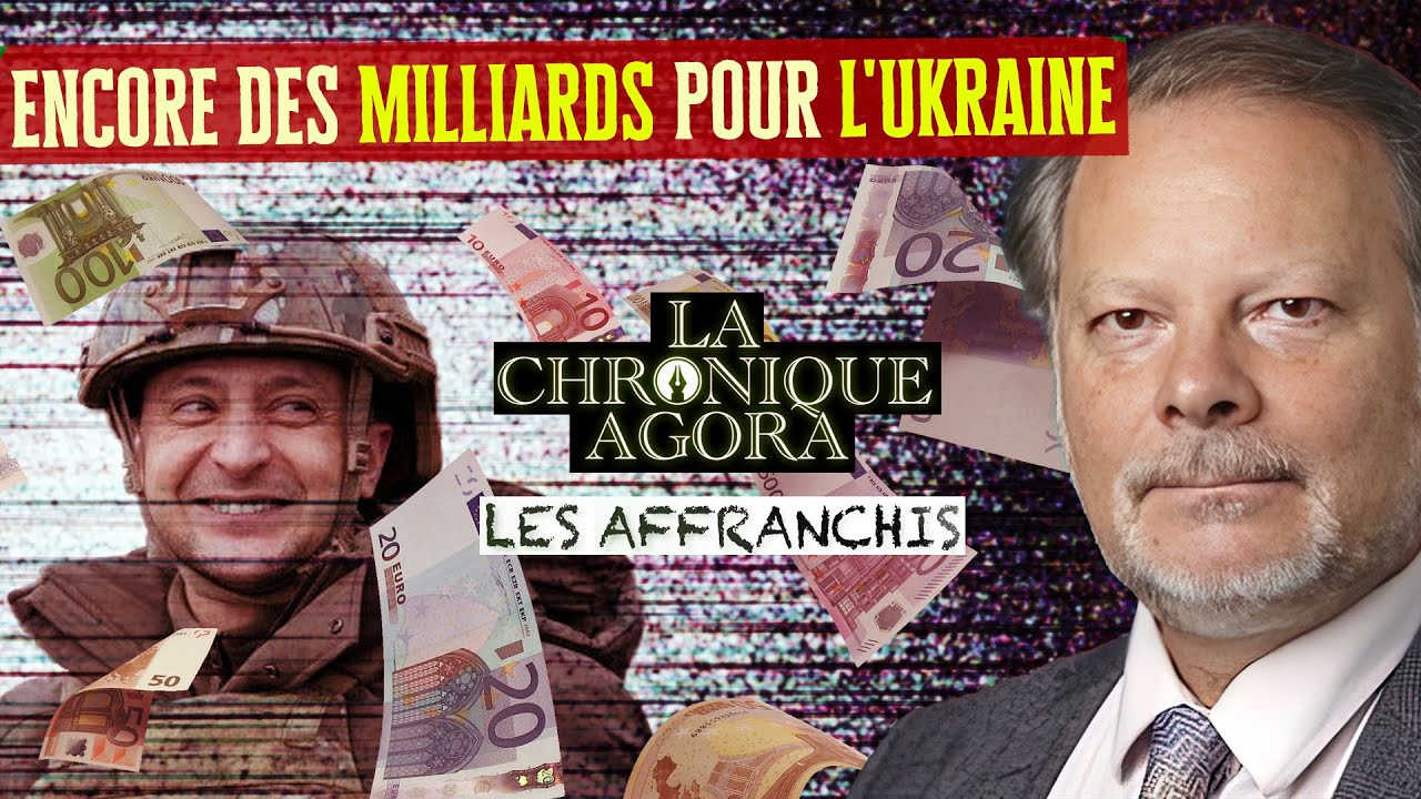 [FC] Encore des milliards pour l'Ukraine, sans consulter les Français - Les Affranchis - Ph. Béchade