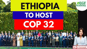 Ethiopia to host COP 32 l Current Affairs UPSC & UGC NET