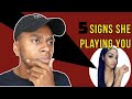 5 Signs She Playing You