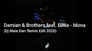 Damian & Brothers feat. Delia - Mona (Dj Maia Dan 'Remix Edit 2020)   #Moombathon #Latino #Reggaeton