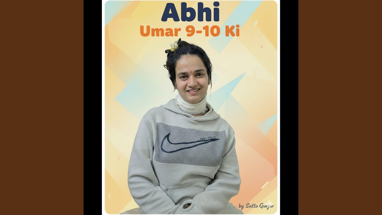 Abhi Umar 9 10 Ki