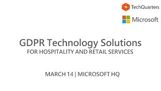 GDPR Technology Solutions for Hospitality and Retail - Microsoft HQ