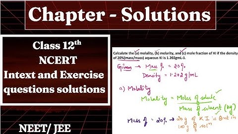 Calculate molality, molarity, and mole fraction of KI if the density of 20%(m/m)aq. KI is 1.202gm/L