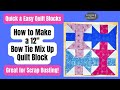 How to make a bow tie mix up quilt block  easy  quick quilting tutorial