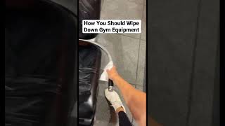 How You Should Wipe Down Gym Equipment #Shorts
