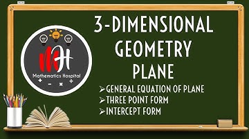 Three Dimensional Geometry | General Equation of a Plane | Class 12