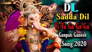 Sadda Dil Vi Tu Ga Ga Ga Ganpati Ganesh Song 2020 | Dj Hard Bass | Mix Dj Rohan 🎧