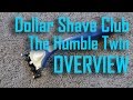 Dollar Shave Club Humble Twin Overview