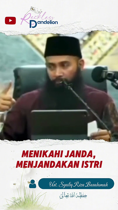 MENIKAHI JANDA MENJANDAKAN ISTRI #ustadzsyafiqrizabasalamah #ceramah #kajian #kajianislam #dakwah