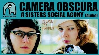 Video thumbnail of "CAMERA OBSCURA - A Sisters Social Agony [Audio]"