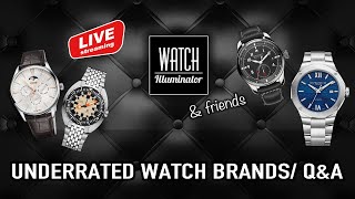 Underrated Watch Brands | Q&amp;A