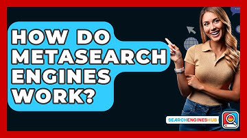 How Do Metasearch Engines Work? - SearchEnginesHub.com