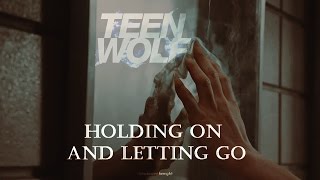 ►Teen Wolf| Holding On And Letting Go (+6X06)