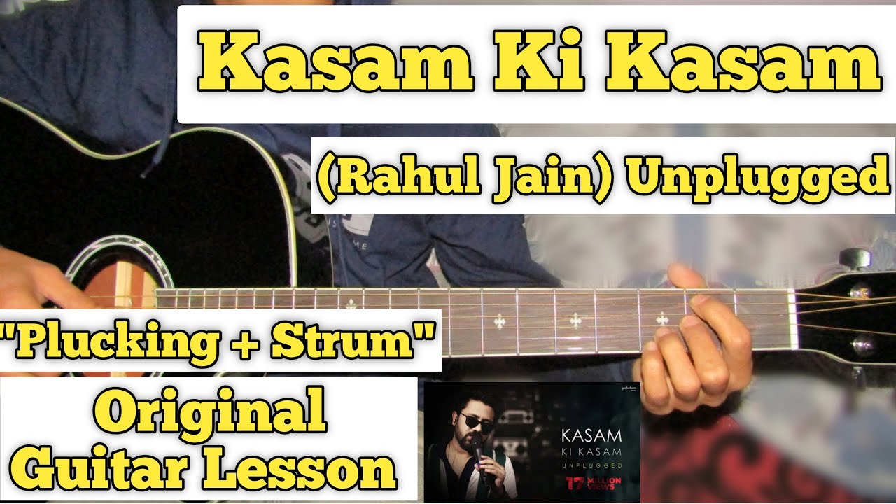 Kasam Ki Kasam - Rahul Jain | Guitar Lesson | Plucking + Chords | (Unplugged)