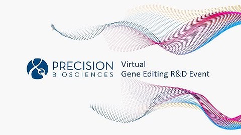 Precision BioSciences In Vivo Gene Editing R&D Event Webcast Recording