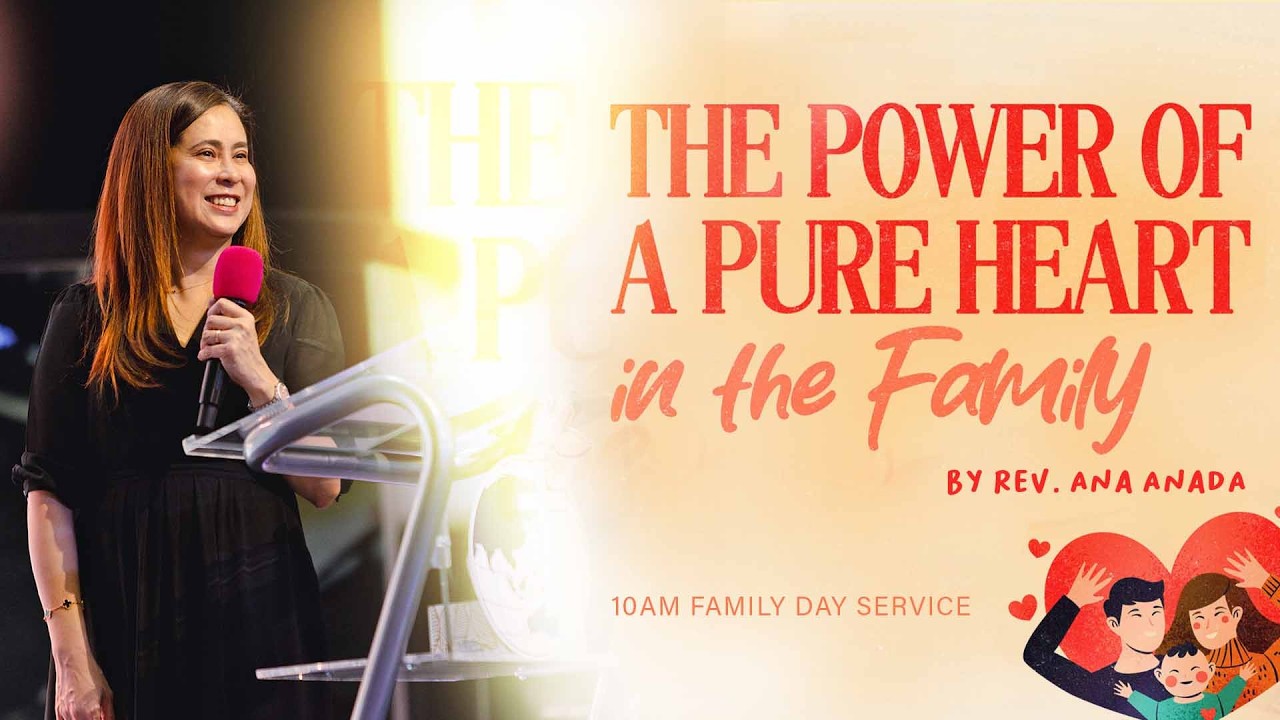 The Power of a Pure Heart in The Family | Rev. Ana Anada