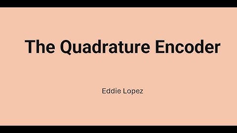 The Quadrature Encoder