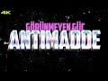 ANTİMADDE: Görünmeyen Güç (4K)