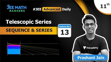 Class XI JEE Sequence and Series | Introduction to Telescopic Series | Prashant Jain