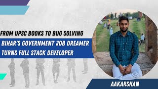 From UPSC Books to Bug Solving: Bihar's Government Job Dreamer Turns FullStack Developer | Sharpener