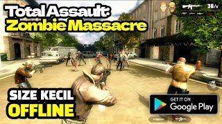 Total Assault: Zombie Massacre on Android - Best Left 4 Dead Similar Games! screenshot 1