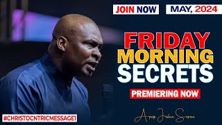 FRIDAY SECRETS, 3RD MAY 2024 - Apostle Joshua Selman Commanding Your Morning