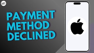How to Fix Your Payment Method was Declined App Store