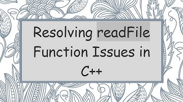 Resolving readFile Function Issues in C+ +