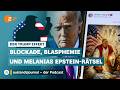 Blockade, Blasphemie und Melanias Epstein-Rätsel | Der Trump Effekt #53 | auslandsjournal - Podcast