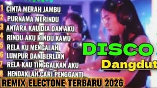 DISCO DANGDUT REMIX VIRAL 2026 DJ REMIX ELECTONE TERBARU FULL BASS NONSTOP