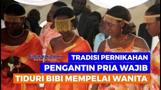 Tradisi Menikah Aneh, Mempelai Pria Disetubuhi Dulu Bibi Wanita