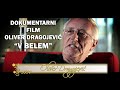 Oliver Dragojević - Documentary film - long version