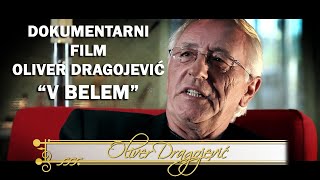 Oliver Dragojević - Documentary film - long version