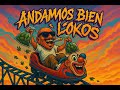 El Pinche Brujo - Andamos Bien Lokos (Video Official)